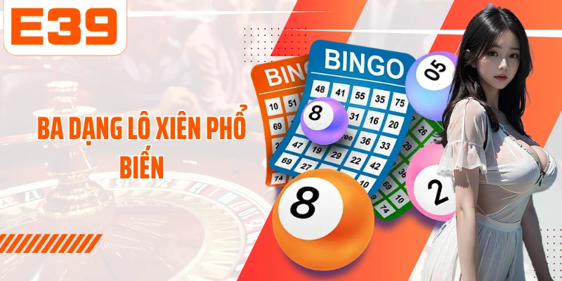 Ba dạng Lô xiên phổ biến